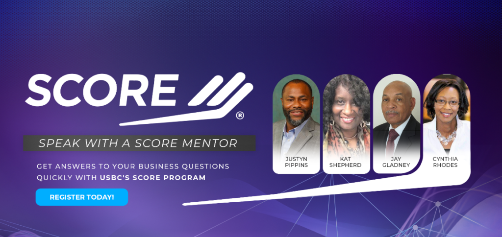 USBC partners with SCORE to get answers to your small business needs by matching you to SCORE mentors.