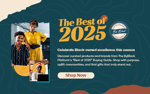 Promotional banner with teal textured background and orange accents. Large headline reads ‘The Best of 2025.’ On the left are photos of three smiling Black entrepreneurs in work and retail settings. On the right is a circular ‘Certified Black-Owned’ style badge. Body text invites users to discover curated products and brands from The ByBlack Platform’s ‘Best of 2025’ Buying Guide. A rounded ‘Shop Now’ button appears at the bottom.