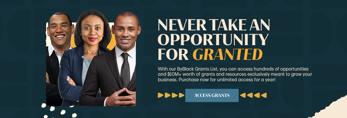The ByBlack Grants List subscription gives access to small business grants.
